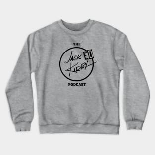 The Jacked Kirby Podcast - (Black Logo) Crewneck Sweatshirt